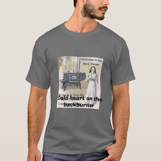 T-shirt backburner, coeur froid sur le backburner (Devant)