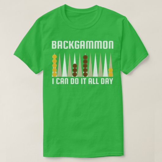T-shirt Backgammon Je Peux Le Faire Toute La Journée (Design devant)