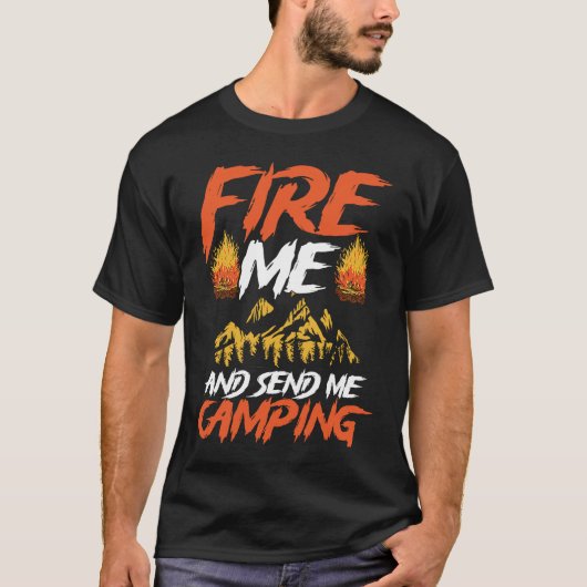 T-shirt Backprint Fire Me And Send Camping Camping (Devant)