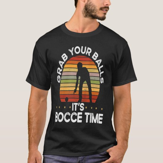 T-shirt Backprint Grab Your Balls It S Bocce Time Bocce Ba (Devant)