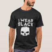 T-shirt Backprint I wear black until there is something da (Devant)