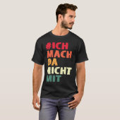 T-shirt Backprint Ich mach da nicht mit Own Minung und Aus (Devant entier)