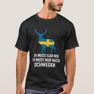 T-shirt Backprint Ich muss gar nix ich muss nur nach Swede