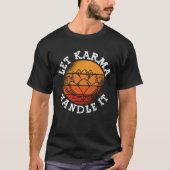 T-shirt Backprint Let Karma Handle It Buddhist (Devant)