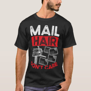 T-shirt Backprint Mail Hair Don Care Postal Worker