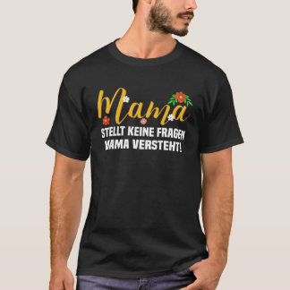 T-shirt Backprint Mama pose des questions sur la keine