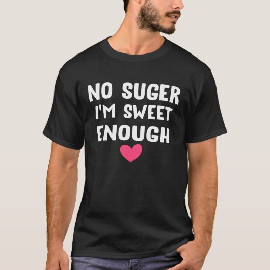 T-shirt Backprint No sugar I am sweet enough (Devant)