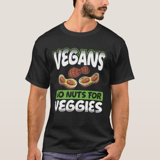 T-shirt Backprint Vegans Go Nuts For Veggies Veganism (Devant)