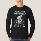 T-shirt Backprint Why I ride without a battery because I c (Devant)