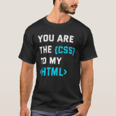 T-shirt Backprint you are the CSS to my html (Devant)