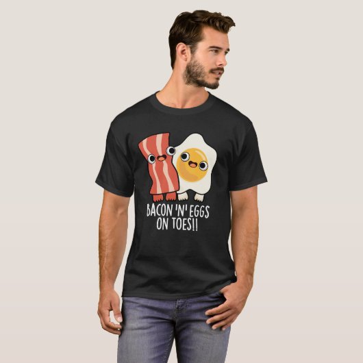 T-shirt Bacon And Eggs On Toes Funny Toast Pun Dark BG (Devant entier)