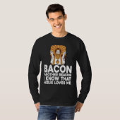 T-shirt Bacon Another Reason I Know That Jesus Loves Me (Devant entier)