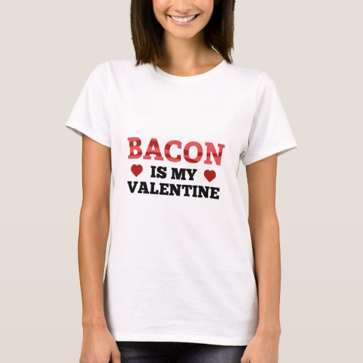 T-shirt Bacon est ma Saint Valentin (Devant)