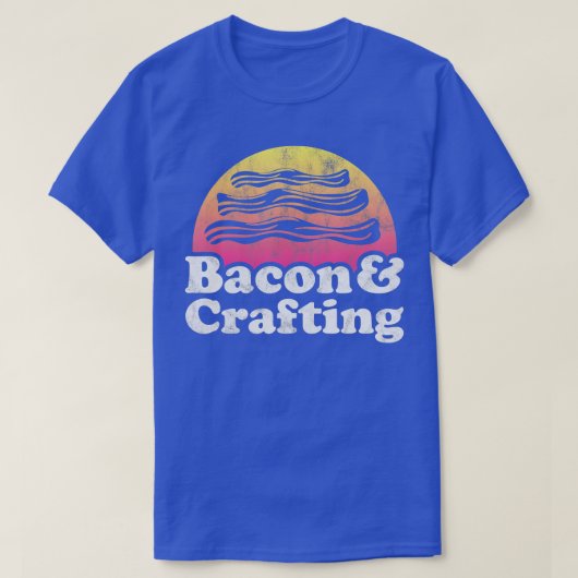 T-shirt Bacon et artisanat ou artisanat (Design devant)