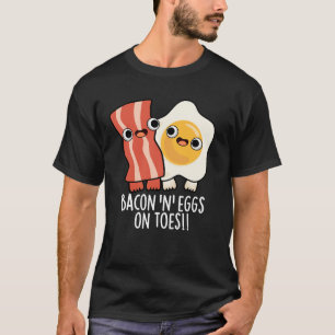 T-shirt Bacon Et Œufs Sur Les Orteils Toast Drôle Pun Fond
