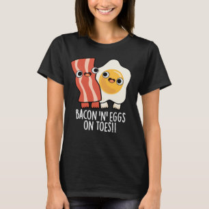 T-shirt Bacon et œufs sur les orteils Toast drôle Pun Fond