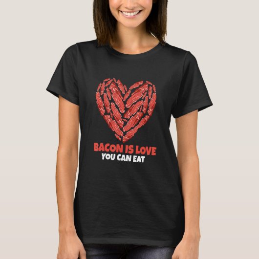 T-shirt Bacon Is Love Vous Pouvez Manger Pork Grilling Bar (Devant)