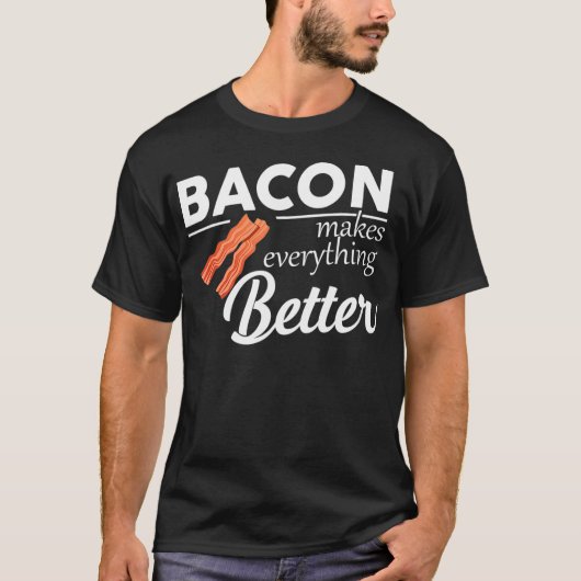 T-shirt Bacon Makes Everything Better Funny Keto Diet Keto (Devant)