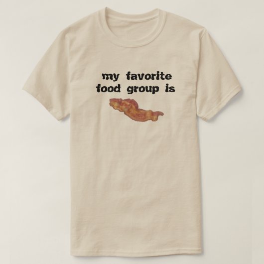 T-shirt Bacon mon groupe d'aliments préféré (Design devant)