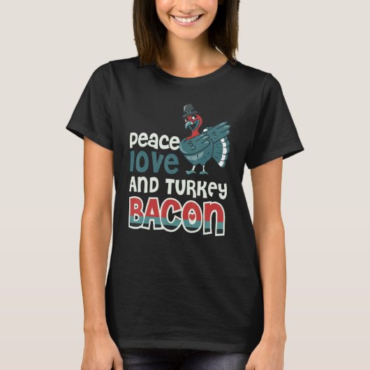 T-shirt Bacon Paix Amour Et Bacon De Dinde 2 (Devant)
