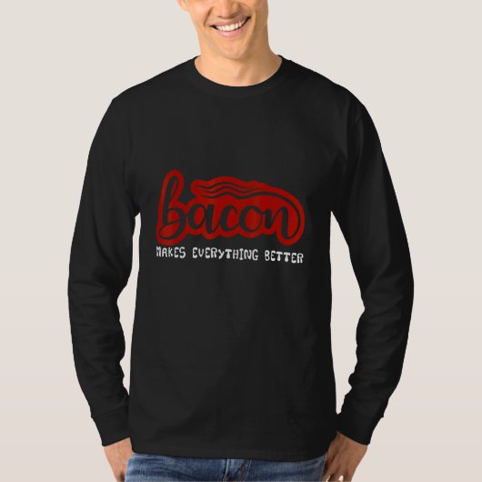 T-shirt Bacon rend tout mieux (Devant)