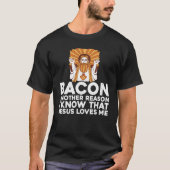 T-shirt Bacon Une Autre Raison Pour Laquelle Je Sais Que J (Devant)