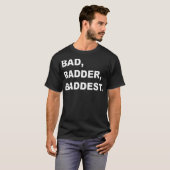 T-shirt BAD BADDER BADDEST activité (Devant entier)