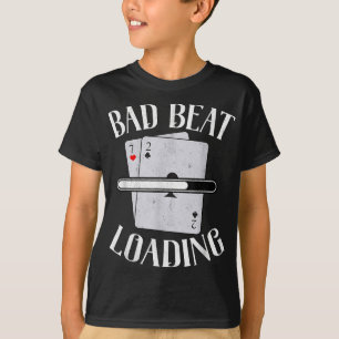 T-shirt Bad Beat Chargement Texas Holdem Casino Funny Poke