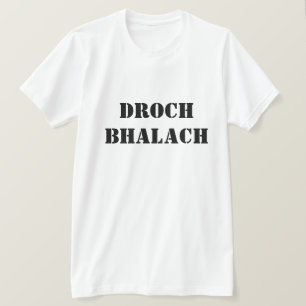 T-shirt Bad Boy en Écosse Gaelic Droch bhalach