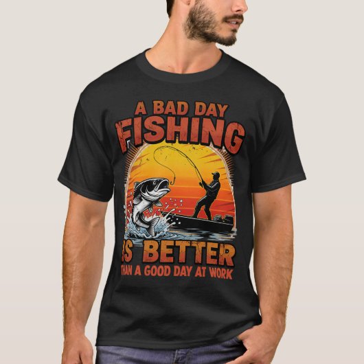 T-shirt Bad Day Fishing Better Than Work (Devant)