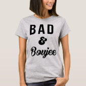 t-shirt bad et boujee (Devant)