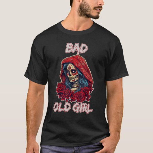 T-shirt Bad Old Girl Rose Skull Sarcasm Ironic Biker (Devant)