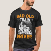 T-shirt Bad Old Train Driver (Devant)
