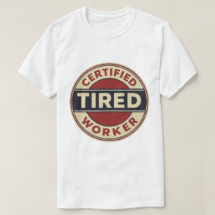 T-shirt Badge de Travailleur Fatigué Certifié Vintage - Tr