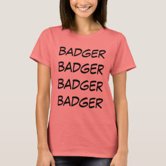 T-shirt badger badger badger badger badger
