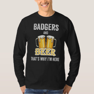 T-shirt Badgers And Beer C'est pour ça que je suis ici