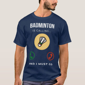 T-shirt Badminton Appelle Et Je Dois Aller À La 20