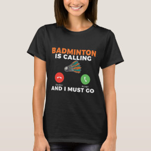 T-shirt Badminton Appelle Et Je Dois Aller Badminton