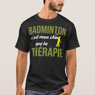 T-shirt Badminton Cest Mon Cher Que La badminton cadeaux s