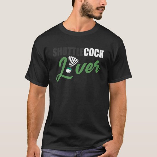 T-shirt Badminton Humour Shuttlecock Lover Badminton Cadea (Devant)
