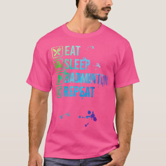 T-shirt Badminton Mangez le sommeil Répéter T T