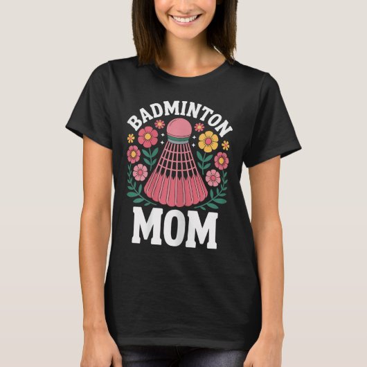 T-shirt Badminton Mom Shuttle Funny Badminton  (Devant)