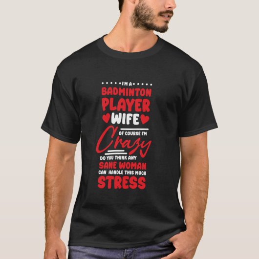T-shirt Badminton Players Wife Design pour Badminton Lover (Devant)
