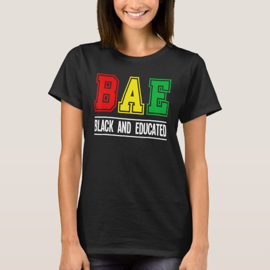 T-shirt BAE Black And Educated Melanin African Black Histo (Devant)
