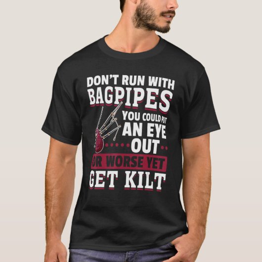 T-shirt Bagpipe Bagpiper Ne courez pas avec Bagpipes vous  (Devant)