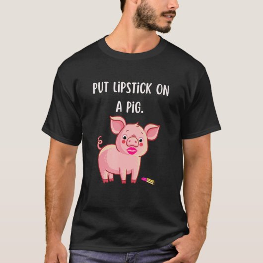 T-shirt Baguette À lèvres Sur Un Cochon Anniversaire Sloga (Devant)