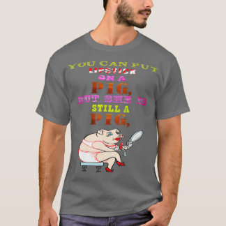 T-shirt Baguette à lèvres sur un cochon, , Drôle Slogan Un
