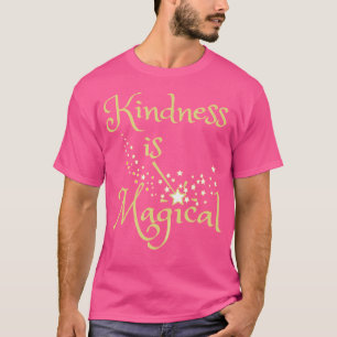 T-shirt Baguette Magique La gentillesse est magique Messag