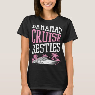 T-shirt Bahamas Cruise Besties Matching Cruise Ship Vacati