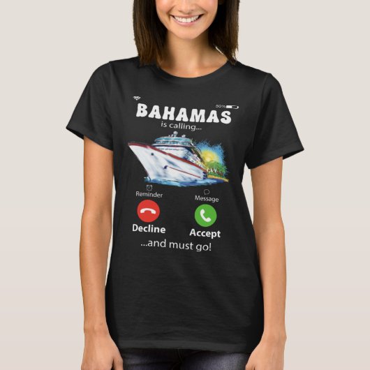 T-shirt Bahamas Is Calling And I Must Go Love Cruise (Devant)